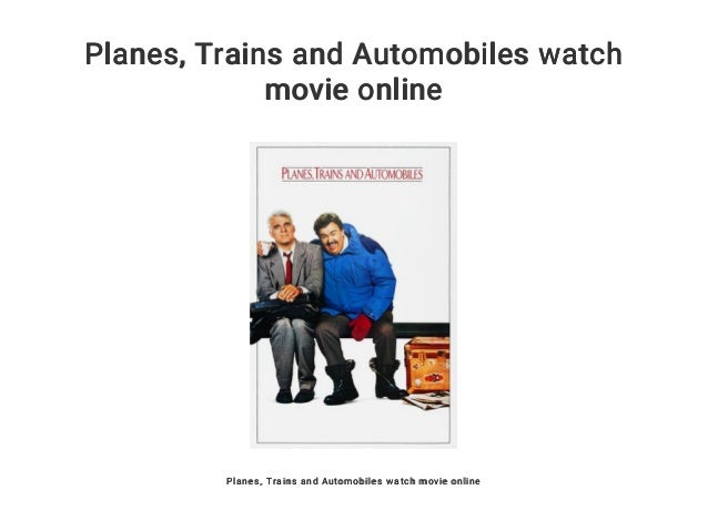 Planes Trains And Automobiles Watch Movie Online