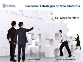Planeación Estratégica de Mercadotecnia Lic. Mariana Alfaro 