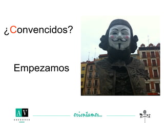 ¿Convencidos?


 Empezamos
 