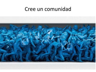 Cree un comunidad
 