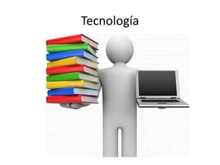 Tecnología
 
