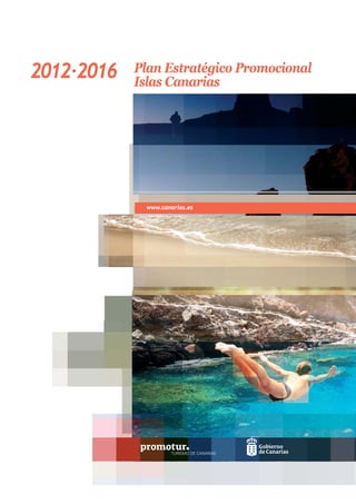 2012·2016   Plan Estratégico Promocional
            Islas Canarias




             www.canarias.es
 