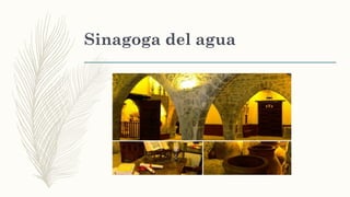 Sinagoga del agua
 