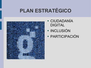 PLAN ESTRATÉGICO ,[object Object],[object Object],[object Object]