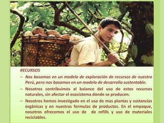 Distrito: Lima 36GIRO DEL NEGOCIO Y ESTRUCTURA LEGALGiro del Negocio:	 Productos naturales de cuidado 			personal y de belleza.