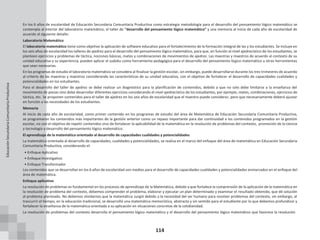 114
En los 6 años de escolaridad de Educación Secundaria Comunitaria Productiva como estrategia metodología para el desarrollo del pensamiento lógico matemático se
contempla al interior del laboratorio matemático, el taller de “desarrollo del pensamiento lógico matemática” y una memoria al inicio de cada año de escolaridad de
acuerdo al siguiente detalle:
Laboratorio Matemático
El laboratorio matemático tiene como objetivo la aplicación de software educativo para el fortalecimiento de la formación integral de las y los estudiantes. Se incluye en
los seis años de escolaridad los talleres de ajedrez para el desarrollo del pensamiento lógico matemático, para que, en función al nivel ajedrecístico de los estudiantes, se
planteen ejercicios y problemas de táctica, nociones básicas, mates y combinaciones de movimientos de ajedrez. Las maestras y maestros de acuerdo al contexto de su
unidad educativa y su experiencia, pueden aplicar el sudoku como herramienta pedagógica para el desarrollo del pensamiento lógico matemático u otras herramientas
que sean necesarias.
En los programas de estudio el laboratorio matemático se considera al finalizar la gestión escolar, sin embargo, puede desarrollarse durante los tres trimestres de acuerdo
al criterio de las maestras y maestros considerando las características de su unidad educativa, con el objetivo de fortalecer el desarrollo de capacidades cualidades y
potencialidades en los estudiantes.
Para el desarrollo del taller de ajedrez se debe realizar un diagnóstico para la planificación de contenidos, debido a que no solo debe limitarse a la enseñanza del
movimiento de piezas sino debe desarrollar diferentes ejercicios considerando el nivel ajedrecístico de los estudiantes, por ejemplo, mates, combinaciones, ejercicios de
táctica, etc. Se proponen contenidos para el taller de ajedrez en los seis años de escolaridad que el maestro puede considerar, pero que necesariamente deberá ajustar
en función a las necesidades de los estudiantes.
Memoria
Al inicio de cada año de escolaridad, como primer contenido en los programas de estudio del área de Matemática de Educación Secundaria Comunitaria Productiva,
se programaron los contenidos más importantes de la gestión anterior como un repaso importante para dar continuidad a los contenidos programados en la gestión
escolar, no con el objetivo de repetir contenidos sino de fortalecer la aplicabilidad de la matemática en la resolución de problemas del contexto, promoción de la ciencia
y tecnología y desarrollo del pensamiento lógico matemático.
El aprendizaje de la matemática orientado al desarrollo de capacidades cualidades y potencialidades
La matemática orientada al desarrollo de capacidades, cualidades y potencialidades, se realiza en el marco del enfoque del área de matemática en Educación Secundaria
Comunitaria Productiva, considerando el:
• Enfoque Aplicativo
• Enfoque Investigativo
• Enfoque Transformador
Los contenidos que se desarrollan en los 6 años de escolaridad son medios para el desarrollo de capacidades cualidades y potencialidades enmarcados en el enfoque del
área de matemática.
Enfoque aplicativo
La resolución de problemas es fundamental en los procesos de aprendizaje de la Matemática, debido a que fortalece la comprensión de la aplicación de la matemática en
la resolución de problema del contexto, debemos comprender el problema, elaborar y ejecutar un plan determinado y examinar el resultado obtenido, que dé solución
al problema planteado. No debemos olvidarnos que la matemática surgió debido a la necesidad del ser humano para resolver problemas del contexto, sin embargo, al
trascurrir el tiempo, en la educación tradicional, se desarrolló una matemática memorística, abstracta y sin sentido para el estudiante por lo que debemos profundizar y
fortalecer la enseñanza de la matemática orientada a su aplicación en situaciones concretas de la cotidianidad.
La resolución de problemas del contexto desarrolla el pensamiento lógico matemático y el desarrollo del pensamiento lógico matemático que favorece la resolución
Educación
Secundaria
Comunitaria
Productiva
 