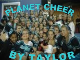 PLANET CHEER BY TAYLOR  