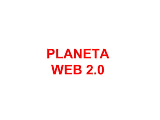 PLANETA WEB 2.0 