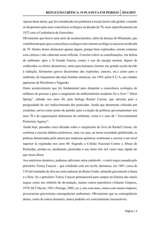 REFLEXÃO CRÍTICA: O PLANETA EM PERIGO 2014/2015
Página | 3
Apesar deste alerta, que foi considerado um problema à escala l...
