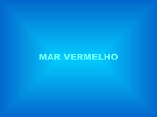 MAR VERMELHO 