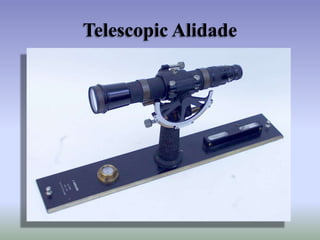 Telescopic Alidade
 