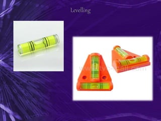 Levelling
 