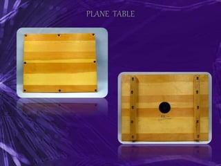 PLANE TABLE
 