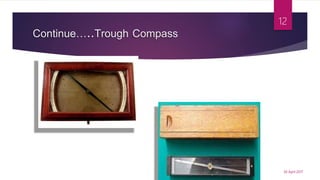Continue…..Trough Compass
30 April 2017
12
 
