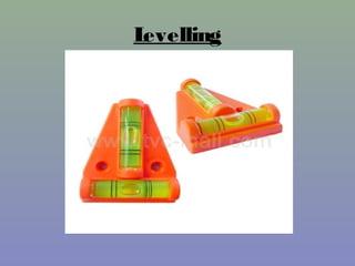 Levelling
 