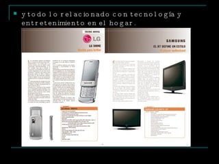 y todo lo relacionado con tecnología y entretenimiento en el hogar.   