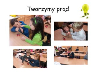 Tworzymy prąd
 
