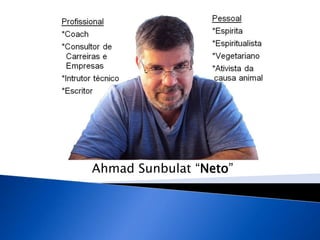 Ahmad Sunbulat “Neto”
 