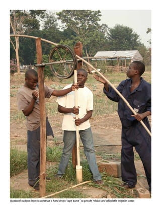 Vocational students learn to construct a hand-driven “rope pump” to provide reliable and affordable irrigation water.
 