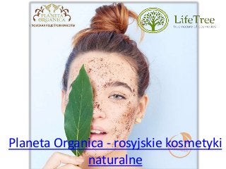 Planeta Organica - rosyjskie kosmetyki
naturalne
 
