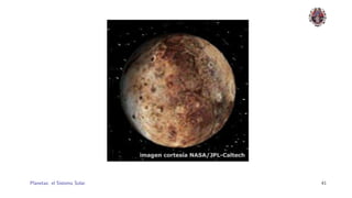 Planetas: el Sistema Solar.   41
 