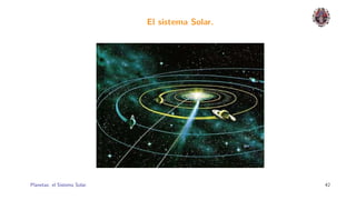 El sistema Solar.




Planetas: el Sistema Solar.                       42
 