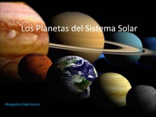 Los Planetas del Sistema Solar Margarita Cobo torres 
