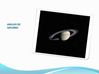 ANILLOS DE
SATURNO
 
