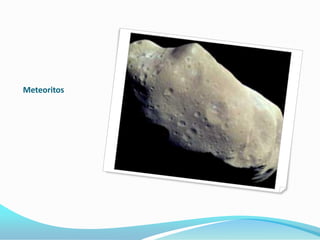 Meteoritos
 