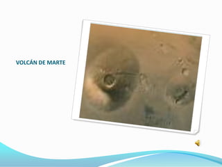 VOLCÁN DE MARTE
 