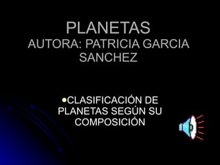 PLANETAS AUTORA: PATRICIA GARCIA SANCHEZ ,[object Object]