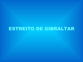 ESTREITO DE GIBRALTAR 