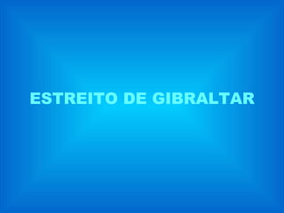 ESTREITO DE GIBRALTAR 