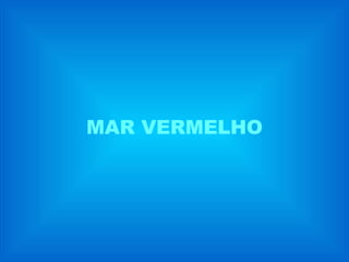 MAR VERMELHO 