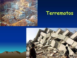 Terremotos
 