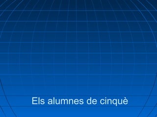 Els alumnes de cinquè

 