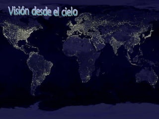 Visión desde el cielo 
