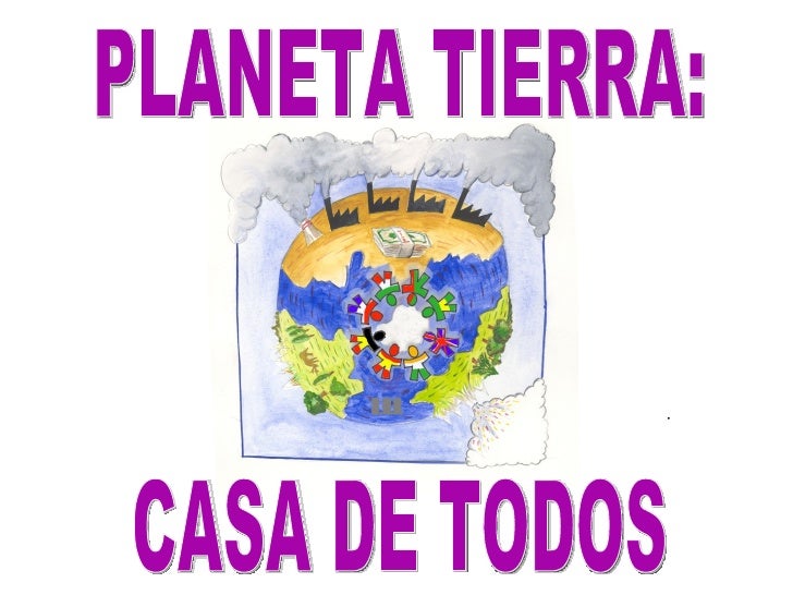 Tierra, Casa De Todos