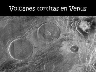 Volcanes tortitas en Venus