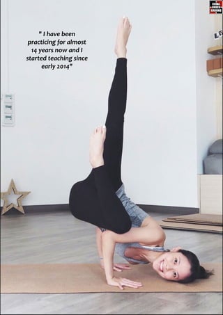 " I have been
practicing for almost
14 years now and I
started teaching since
early 2014"
 