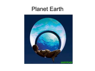 Planet Earth
 