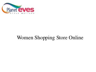 Women Shopping Store Online
 