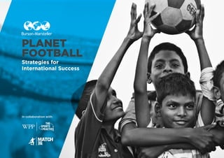 Strategies for
International Success
In collaboration with:
PLANET
FOOTBALL
 