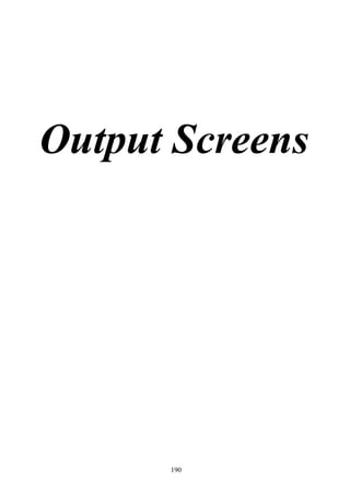 Output Screens




      190
 