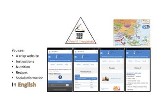 You	see:
• A	crisp	website
• Instructions
• Nutrition
• Recipes
• Social	information
In	
 