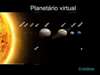 Planetário virtual Créditos 