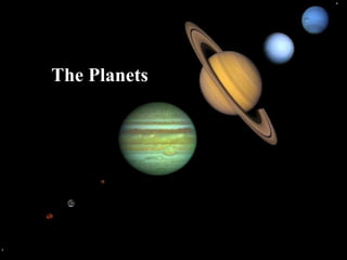 The Planets
 