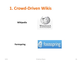 1. Crowd-Driven Wikis
Wikipedia
61G.Salmon.Deanz.5/14
Formspring
 