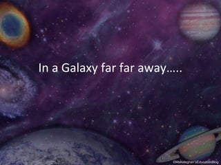 In a Galaxy far far away…..

©MsKeleghan’sEducationBlog

 