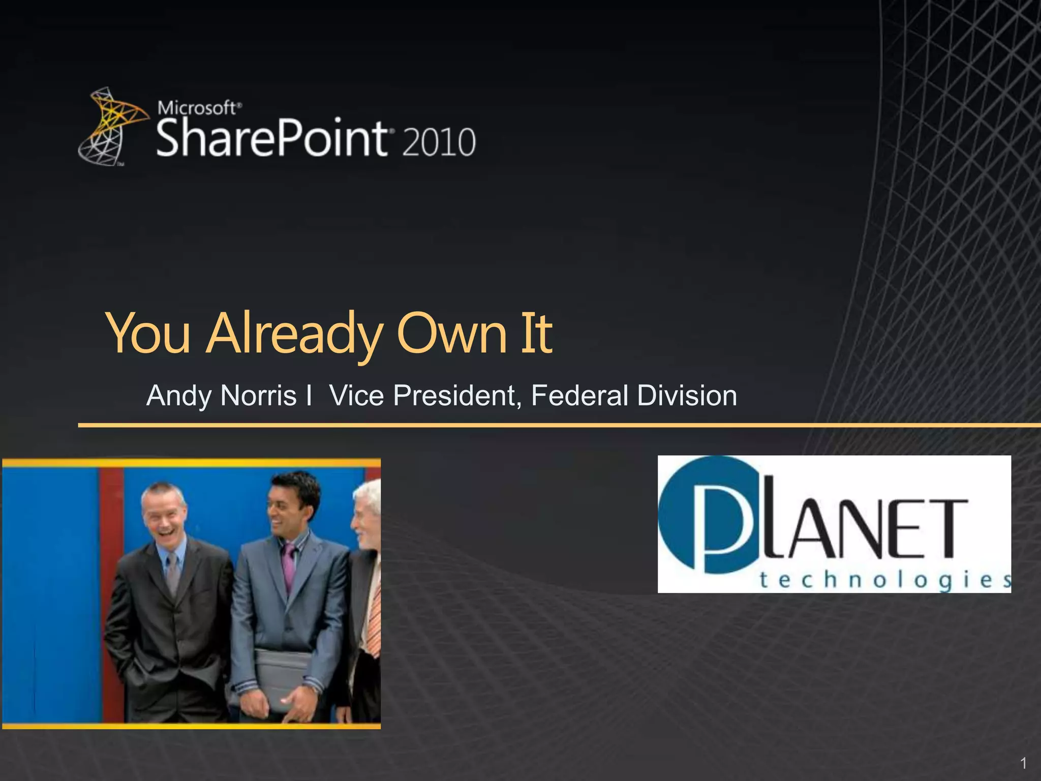 You Already Own ItAndy Norris I  Vice President, Federal Division